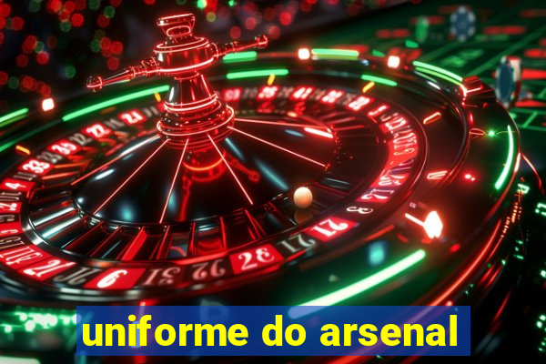 uniforme do arsenal