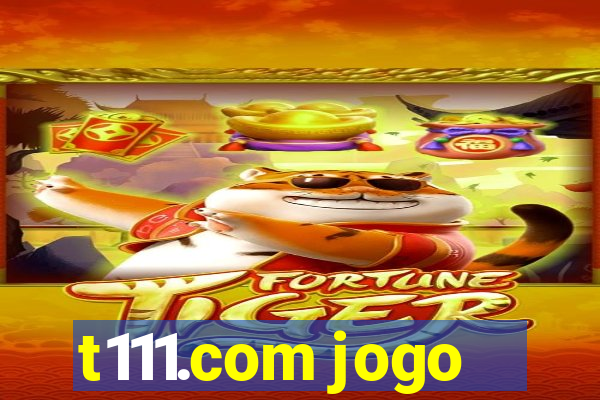 t111.com jogo