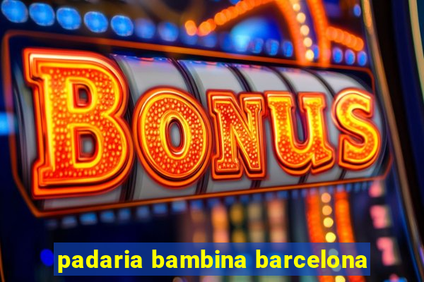 padaria bambina barcelona