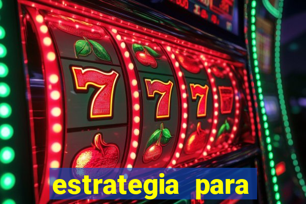 estrategia para jogar na roleta