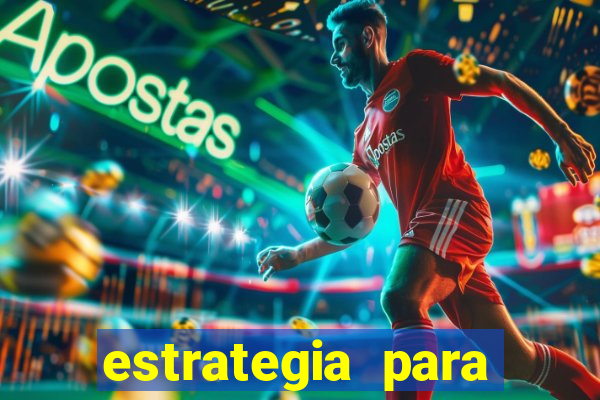 estrategia para jogar na roleta