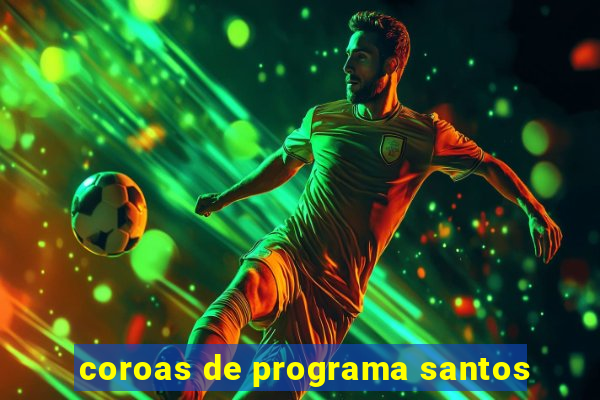 coroas de programa santos