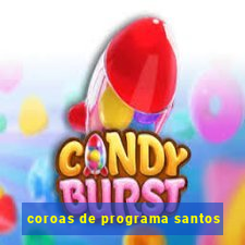 coroas de programa santos