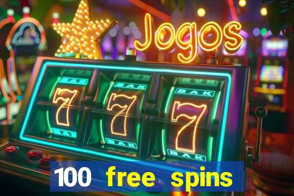 100 free spins casino no deposit