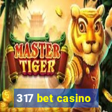 317 bet casino