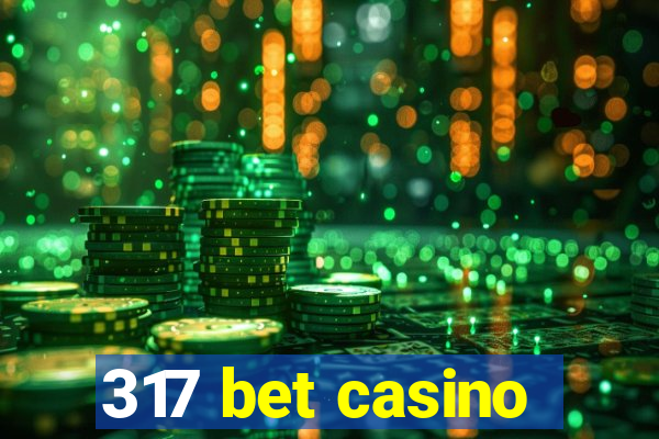 317 bet casino