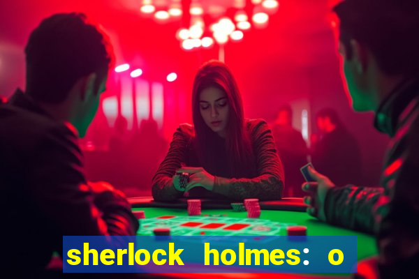 sherlock holmes: o jogo de sombras torrent