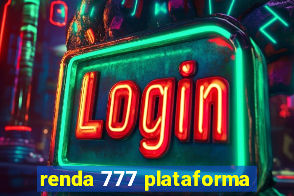 renda 777 plataforma