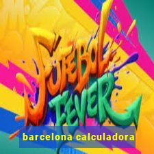 barcelona calculadora