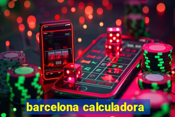 barcelona calculadora