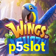 p5slot