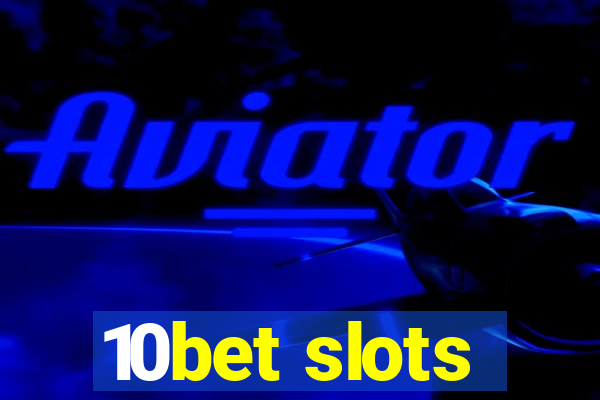 10bet slots