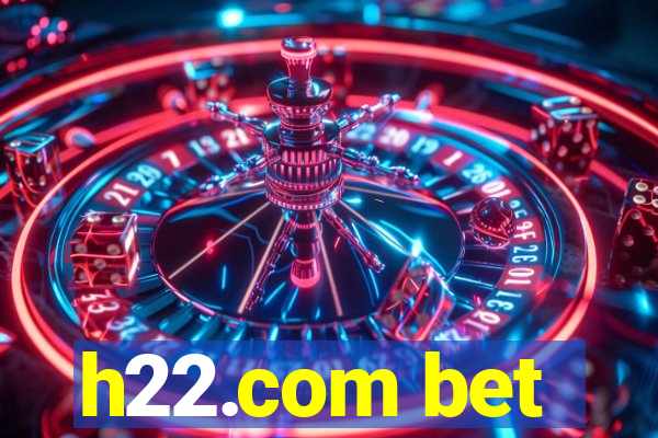 h22.com bet