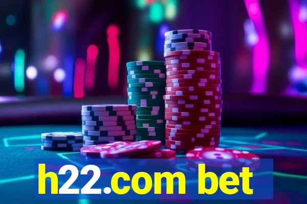 h22.com bet