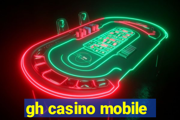 gh casino mobile