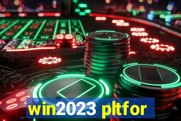 win2023 pltfor