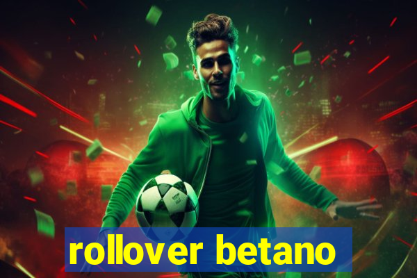 rollover betano