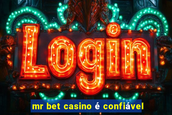 mr bet casino é confiável