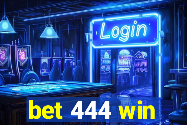 bet 444 win