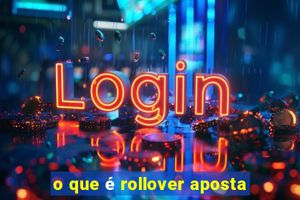 o que é rollover aposta