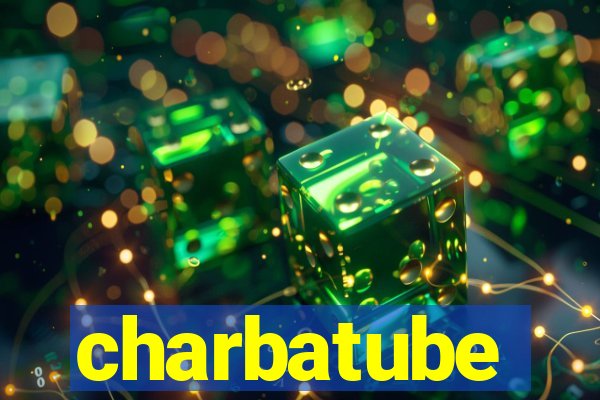 charbatube