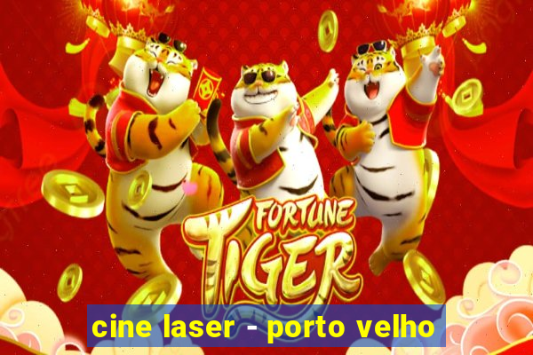 cine laser - porto velho