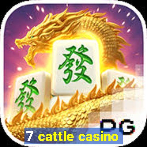 7 cattle casino