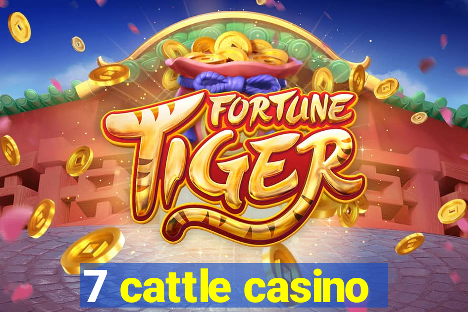 7 cattle casino