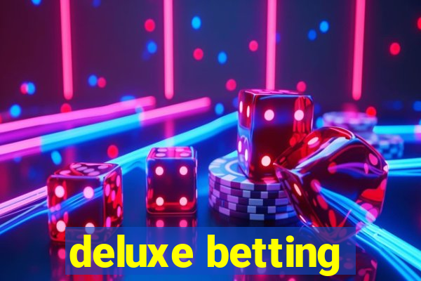 deluxe betting