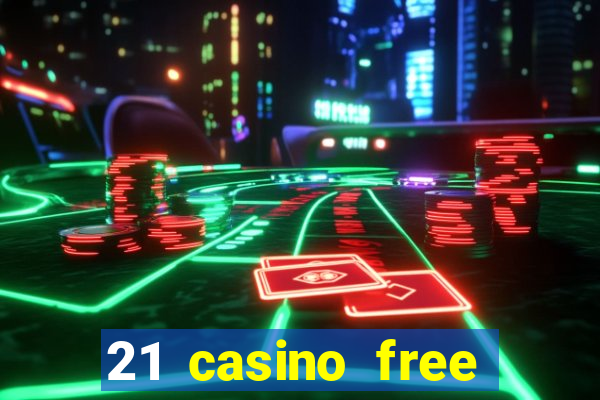 21 casino free spins no deposit