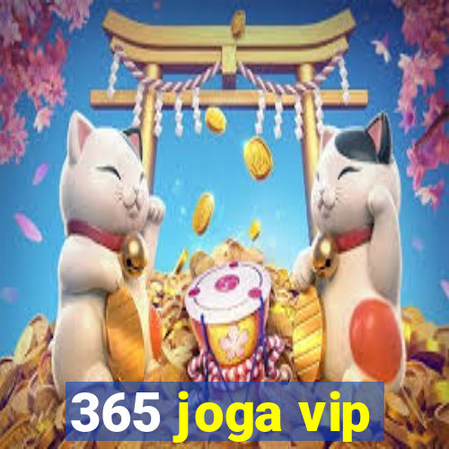 365 joga vip