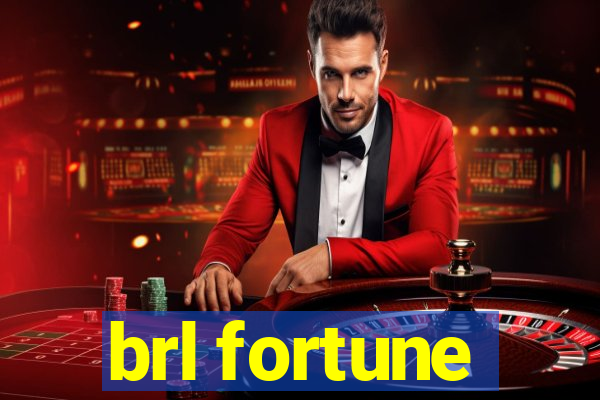 brl fortune