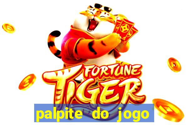 palpite do jogo aberto de hoje