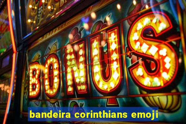 bandeira corinthians emoji