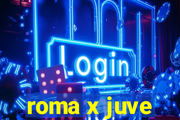 roma x juve