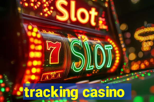 tracking casino