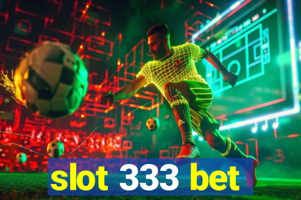 slot 333 bet