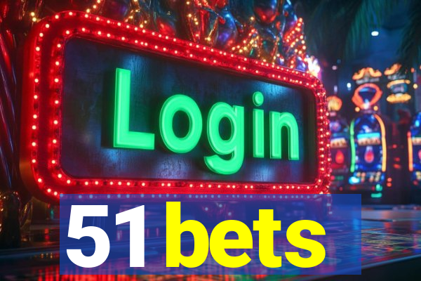 51 bets