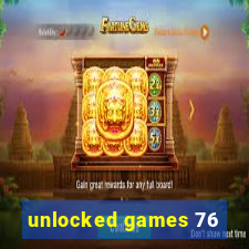 unlocked games 76