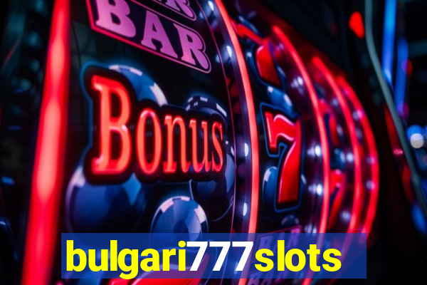 bulgari777slots.com