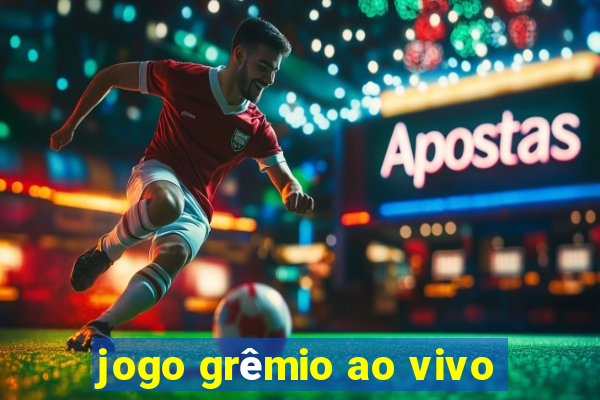 jogo grêmio ao vivo