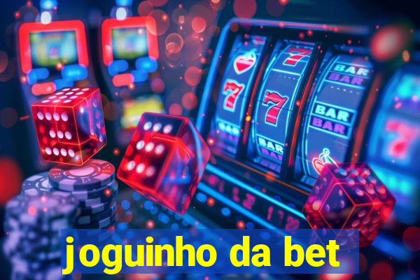 joguinho da bet