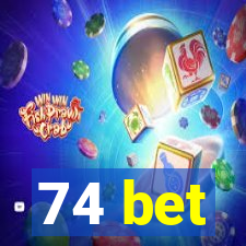 74 bet