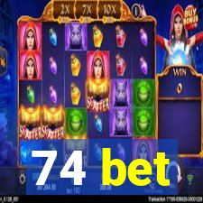 74 bet