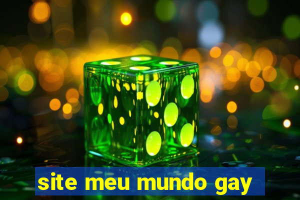 site meu mundo gay