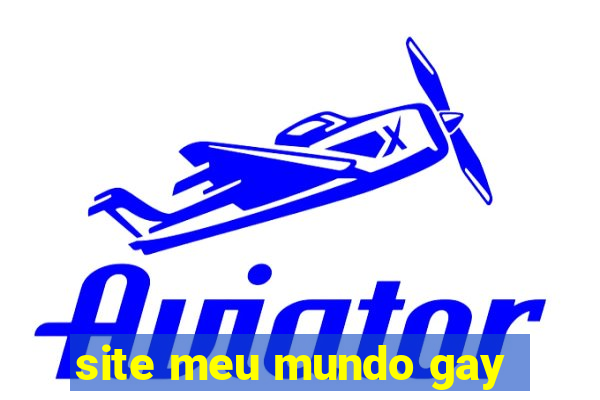 site meu mundo gay