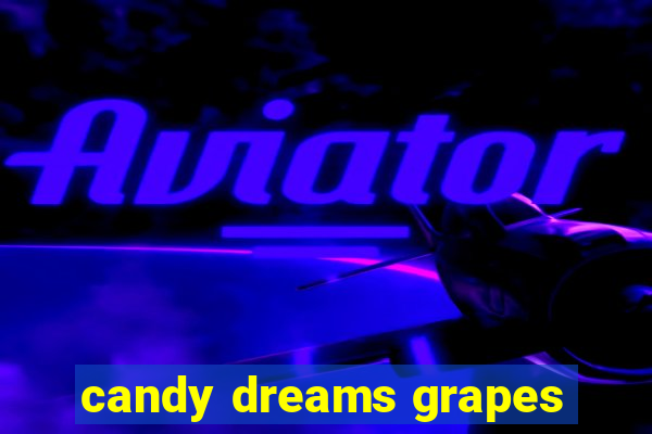 candy dreams grapes