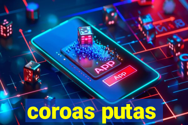 coroas putas