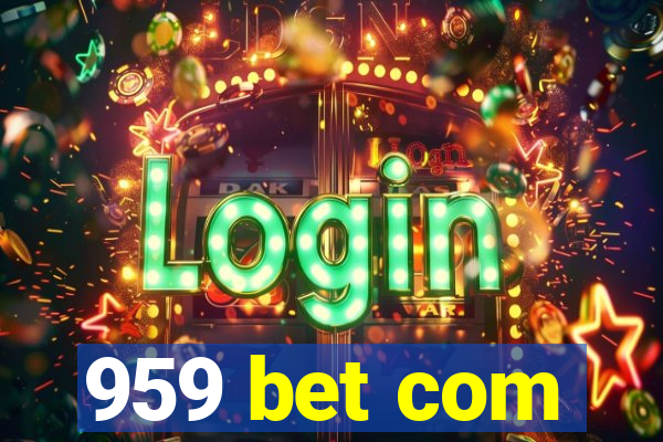 959 bet com