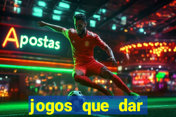 jogos que dar dinheiro sem depositar